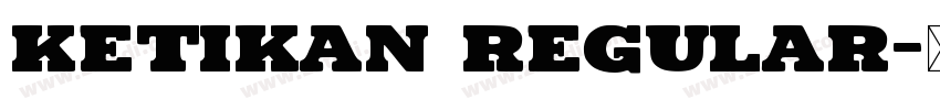 Ketikan Regular字体转换